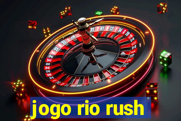 jogo rio rush